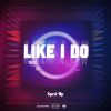 Download track Like I Do Sped Up (Edit)