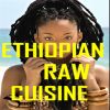 Download track Ethiopian Raw Cuisine