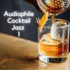 Download track Audiophile Cocktail Jazz