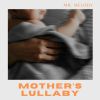 Download track Mother's Lullaby (Lullaby Version)