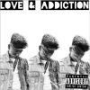 Download track LOVE & ADDICTION