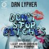 Download track Don't Stop Bitches (L. O. O. P Remix)