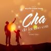 Download track Cha Để Lại Cho Con