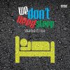 Download track We Don't Need Sleep