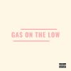 Download track Gas On The Low