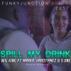 Download track Spill My Drink (Funky Junction Club Mix)