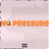 Download track No Pressure (Sped Up)