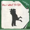 Download track All I Want To Do