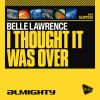 Download track I Thought It Was Over (Almighty 12'' Definitive Instrumental)