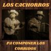 Download track Pa Componer Los Corridos