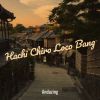 Download track Hachi Chiro Loco Bang