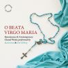 Download track O Beata Virgo Maria: No. 3, Admitte Piissima Dei Genetrix Preces Nostras