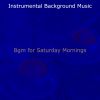 Download track Outstanding Ambiance For Saturday Mornings