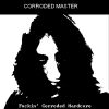 Download track Fuckin' Corroded Hardcore (Slow Mix)