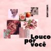 Download track Louco Por Você