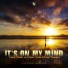 Download track It's On My Mind (Christos Fourkis Remix)