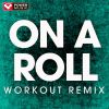 Download track On A Roll (Extended Workout Remix)