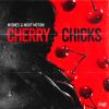 Download track Cherry Chicks (Slowed)