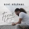 Download track Beni Düşünme