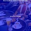 Download track Tremendous Bossa Nova - Vibe For Cafe Bars