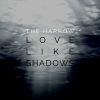 Download track Love Like Shadows