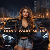 Download track Don't Wake Me Up (Extended Mix)