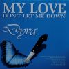 Download track My Love (Don'T Let Me Down) (P. R. Mix)