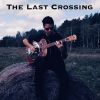 Download track The Last Crossing