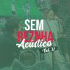 Download track Antes De Dizer Adeus / Desliga E Vem / A Primeira Namorada (Acústico)