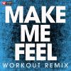 Download track Make Me Feel (Extended Workout Remix)