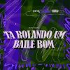 Download track Ta Rolando Um Balie Bom [Super Slowed]