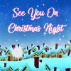 Download track See You On Christmas Night