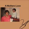 Download track A Mothers Love