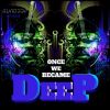 Download track Deep Is What We Are