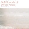 Download track Soft Sounds Of White Noise, Pt. 18