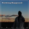 Download track Nothing Happened