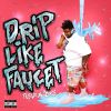 Download track Drip Like Faucet