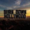 Download track Burn Down Hollywood