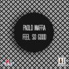 Download track Feel So Good (Maffia Remix)