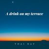 Download track A Drink On My Terrace