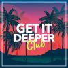 Download track Get It Deeper (Original Mix)