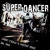 Download track Super Dancer (Radio Edit)