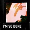 Download track I'm So Done (Extended Mix)