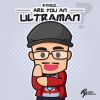 Download track Are You An Ultraman? (Japanese Version)