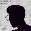 Download track Todo De Ti (Remix)