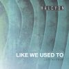 Download track Like We Used To (Radio Mix)