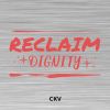 Download track Reclaim Dignity