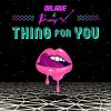 Download track Thing For You