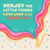 Download track # Enjoy The Little Things