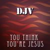 Download track You Think Youre Jesus Acapella